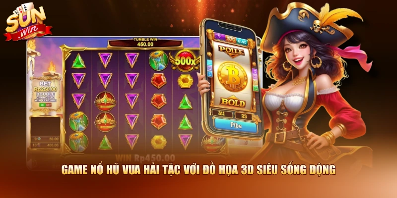 Game nổ hũ Vua Hải Tặc với đồ họa 3D siêu sống động