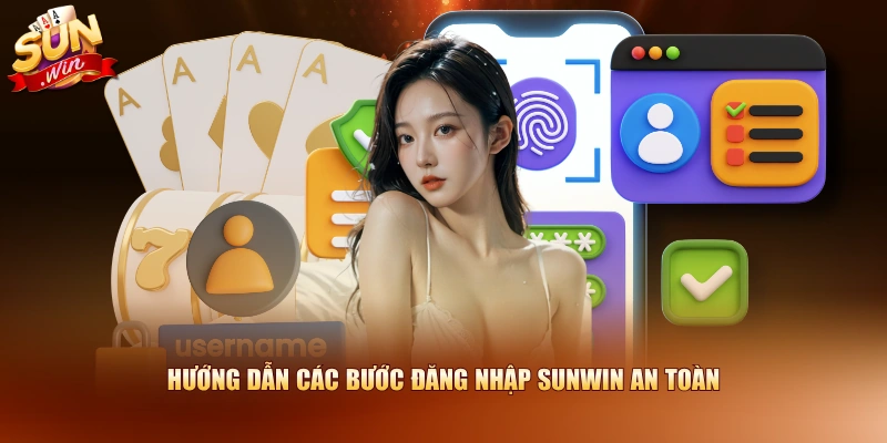 Hướng dẫn các bước đăng nhập SUNWIN an toàn