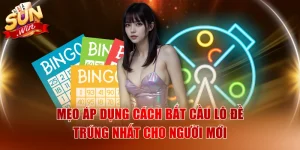 Mẹo Áp Dụng Cách Bắt Cầu Lô Đề Trúng Nhất Cho Người Mới