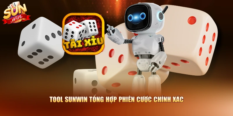 Tool SUNWIN tổng hợp phiên cược chính xác