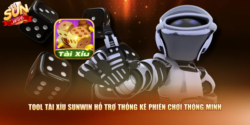 Tool Tài Xỉu SUNWIN hỗ trợ thống kê phiên chơi thông minh