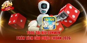 Tool Tài Xỉu SUNWIN - Phân Tích Cầu Cược Chuẩn 2026