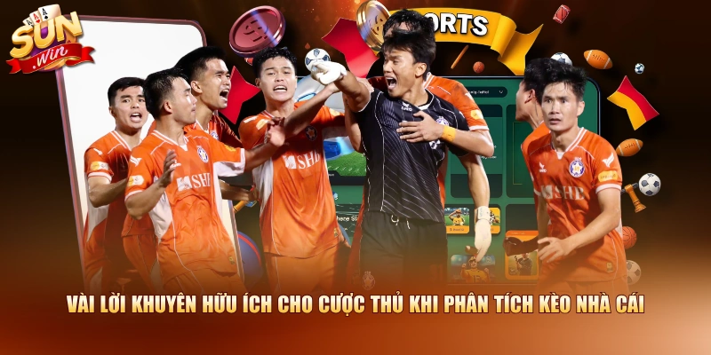 Vài lời khuyên hữu ích cho cược thủ khi phân tích kèo nhà cái